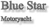 Blue Star Motoryacht
